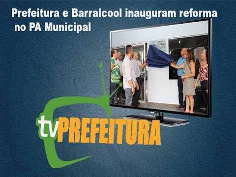 Prefeitura e Barralcool inauguram reforma no PA Municipal